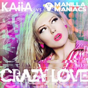 Kaiia Vs Manilla Maniacs - Crazy Love (Radio Date: 11 Maggio 2012)